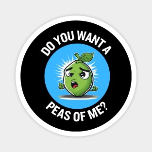 Do You Want A Peas Of Me | Peas Pun Magnet